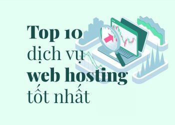 Top 10 Nhà Cung Cấp Dịch Vụ Web Hosting Tốt Nhất