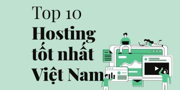 Top 10 nhà cung cấp hosting tốt nhất tại Việt Nam 22 Top 10 nhà cung cấp hosting tốt nhất tại Việt Nam